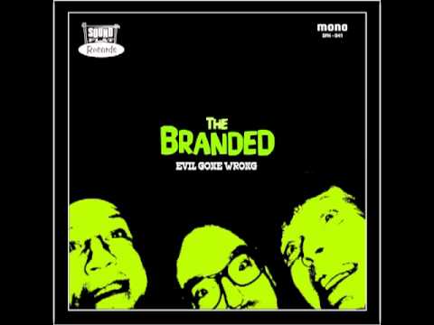 The Branded - Drive me outta my mind