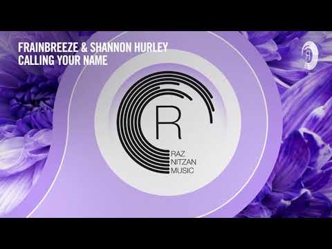Frainbreeze & Shannon Hurley - Calling Your Name [RNM] Extended