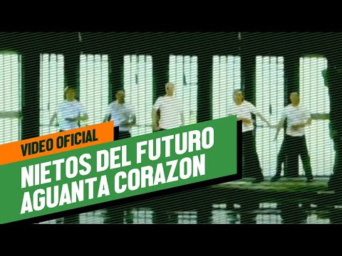 Nietos del futuro - Aguanta Corazón (Video Oficial)