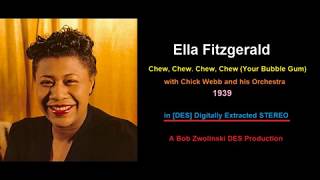 Ella Fitzgerald - Chew, chew, chew, chew (your bubble gum) - 1939 [DES STEREO]