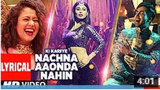 Ki Kariye Nachna Aaonda Nahin Lyrical Video Song   Mouni Roy, Hardy Sandhu, Neha Kakkar, Raftaar   Y