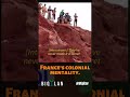 France’s Colonial Mentality.