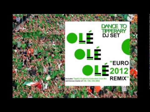 Dance To Tipperary - Olé, Olé, Olé (EURO 2012 Remix) - (Audio)