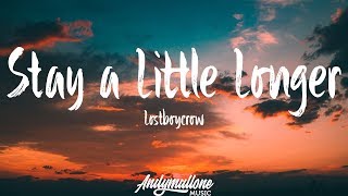 Lostboycrow - Stay a Little Longer (Lyrics / Lyric Video)