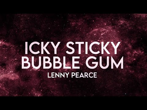 Lenny Pearce - Icky Sticky  Bubblegum (Lyrics) [Extended] Remix