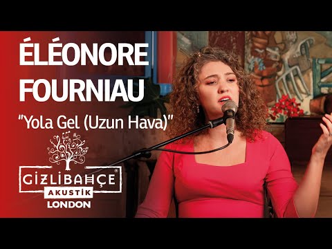 Gizli Bahçe Akustik and Eléonore Fourniau