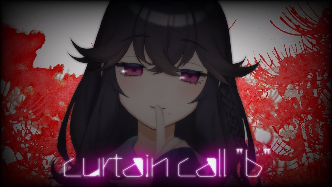 curtain call."b"