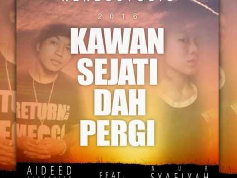 Aideed Ft. Syafiyah - Kawan Sejati Dah Pergi 2016 (Video Lyric)