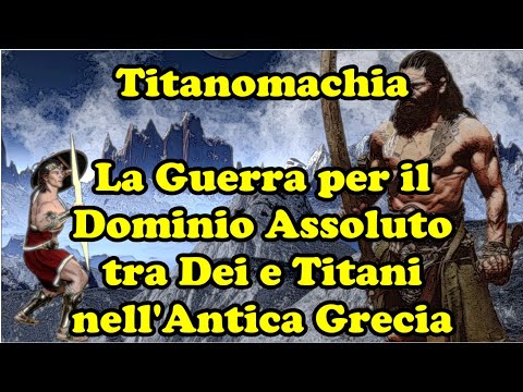 La Titanomachia | La Guerra tra Titani e Dei nell'Antica Grecia | Mitologie e Leggende