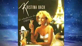 Kristina Bach - Er schenkte mir den Eiffelturm 1993