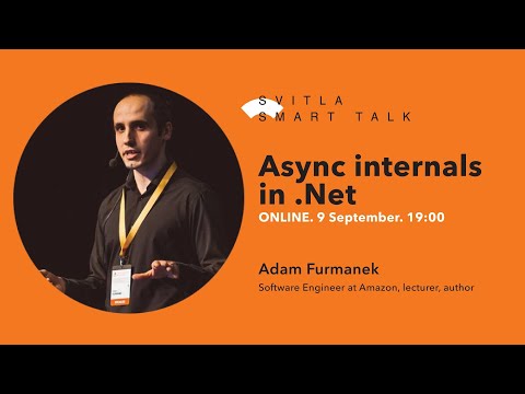 Svitla Smart Talk (webinar). Adam Furmanek — Async internals in .Net