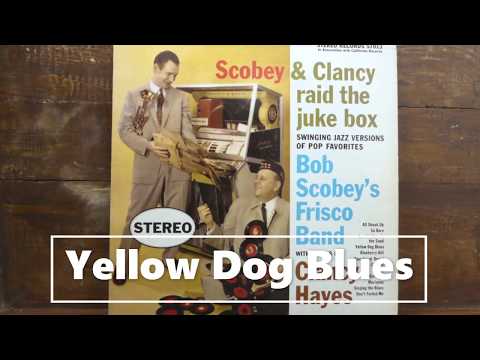 Yellow Dog Blues, Bob Scobey's Frisco Band  vocal by Clancy Hayes