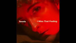 Tennis - I Miss That Feeling (Audio)