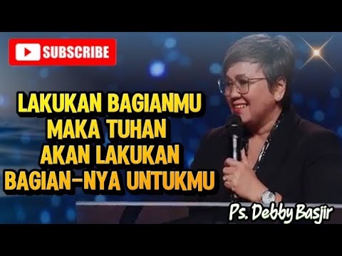 PS. DEBBY BASJIR: DO YOUR PART, AND GOD WILL DO HIS PART FOR YOU