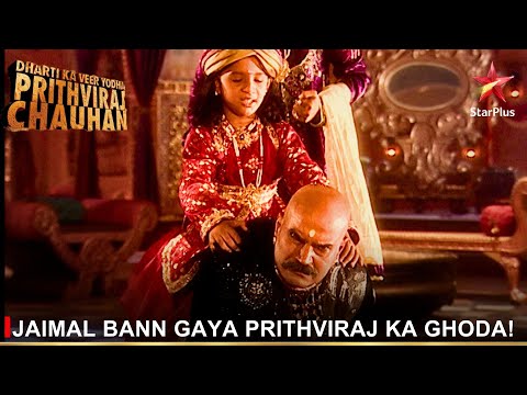 Dharti Ka Veer Yodha Prithviraj Chauhan | Jaimal bann gaya Prithviraj ka ghoda!