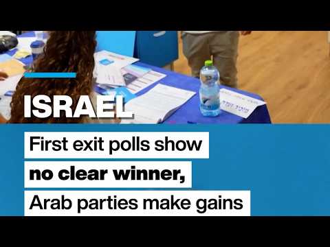 Israel: First exit polls show no clear winner, Arab parties make gains