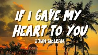 Download lagu John McLean - If I Gave My Heart To You (Lyrics Video) | Lividvibe mp3 Download lagu John McLean - If I Gave My Heart To You (Lyrics Video) | Lividvibe mp3