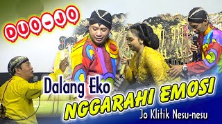 Download lagu OJO NGGARAHI EMOSI... DUO-JO DIALAH JO KLITIK JO KLUTUK YANG DIBIKIN JENGKEL SAMA DALANG EKO mp3