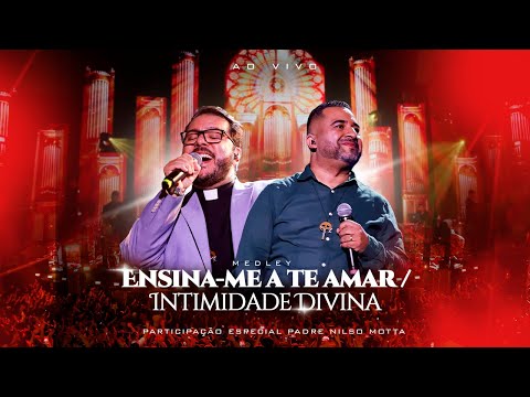 Ensina-me a Te Amar / Intimidade Divina - Juninho Cassimiro feat. Padre Nilso Motta