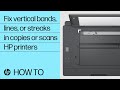 How to fix vertical bands, lines, or streaks in copies or scans on your HP printer| HP Support