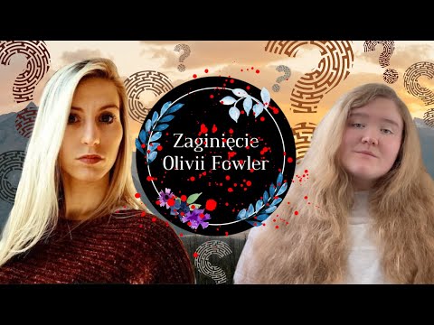 Tajemnicze zaginięcie Olivii Fowler. Co stało się z matką trójki dzieci i czterema innymi kobietami?