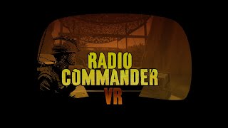 Radio Commander VR Announcement Trailer