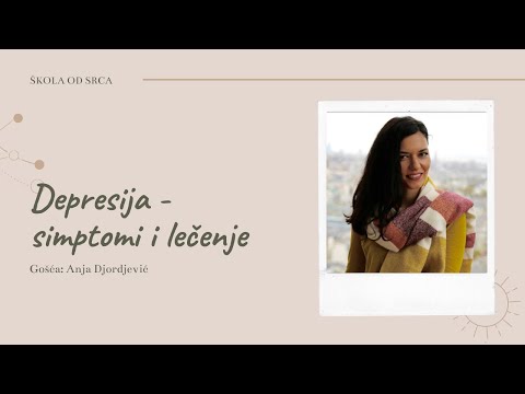 Depresija: simptomi i lečenje - Anja Đorđević | Podcast Škola od srca #9