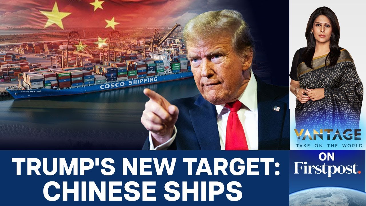 Trump Targets Chinese Ships to Win Trade War | Vantage with Palki Sharma | N18G