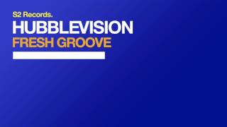 Hubblevision - Fresh Groove (Original Club Mix)