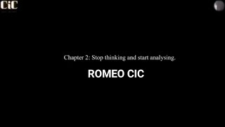 THE ROMEO CIC CHAPTER 2 PART 1 STOP THINKING AND START ANALYSING 2025 COURSE 🆓