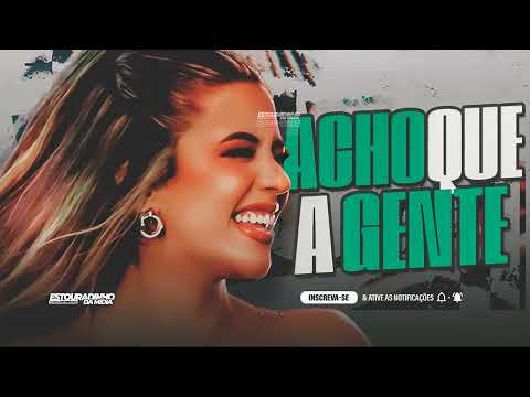 EU ACHO QUE A GENTE SE APAIXONOU E O BEIJO DA GENTE ME VICIOU - YASMIN SENSAÇÃO