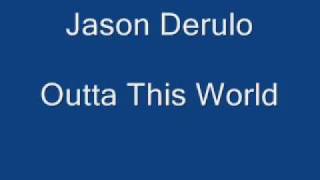 Jason Derulo Outta This World