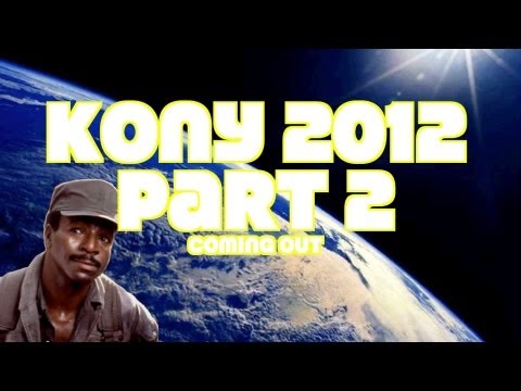 Kony 2012 Part 2 - Coming Out