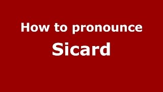 How to pronounce Sicard