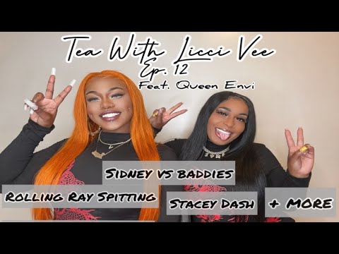 Tea With Lucci Vee Ep. 12 Feat. Queen Envi (ROLLING RAY SPITTING, BODY COUNTS,SIDNEY VS BADDIES)