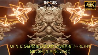 The Orb &amp; David Gilmour - Metallic Spheres In Colour: Movement 3 - Excerpt (4K Official Music Video)