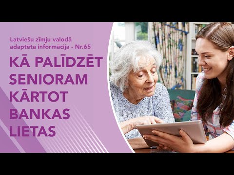 Video ziņas Nr. 65 “Kā palīdzēt senioram kārtot bankas lietas”