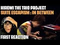 Musician/Producer Reacts to "Suite Escapism : in Between" by Hiromi The Trio Project