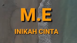Download lagu ME - Inikah Cinta | LYRICS mp3