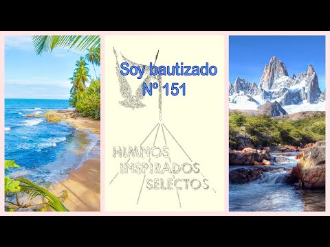 Soy bautizado - Himnos Inspirados Selectos Nº 151