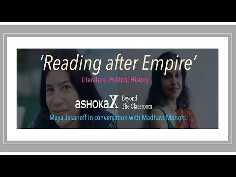 Beyond the Classroom S3: E2-'Reading after Empire'-Maya Jasanoff in conversation with Madhavi Menon