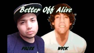 Better Off Alive - Fu2re Ft. Wick (Suicide Awareness Song)