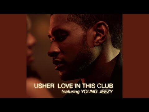 Клип Usher feat. Young Jeezy - Love In This Club (Jonesy Global Mix)