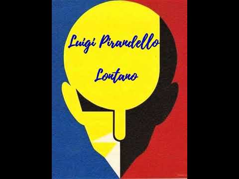 Lontano.Da "Novelle per un anno" di Luigi Pirandello. Lettura di Luigi Loperfido.