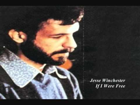 If I Were Free - Jesse Winchester