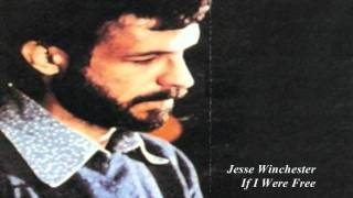 Jesse Winchester - If I Were Free