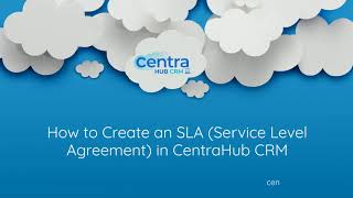 How to Create an SLA (Service Level Agreement) in CentraHub CRM