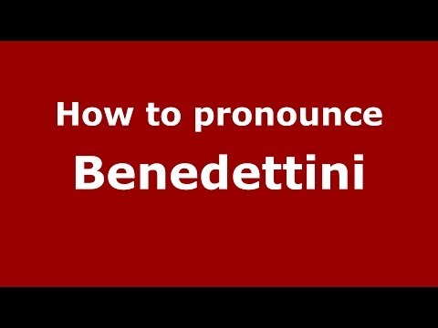 How to pronounce Benedettini (Italian/Italy)  - PronounceNames.com