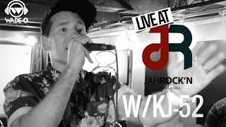 Pt.1: KJ-52 Kills a Freestyle on Classic Beats w/ DJ Wade-O | Live @ JahRock&#39;n S3E15 |