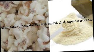 como fazer pipoca doce de leite em po facil rapido e crocante
